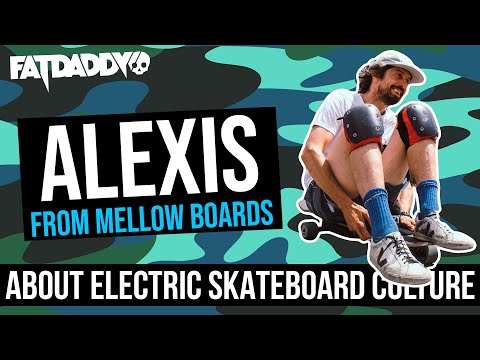 Alexis from Mellow Boards about Electric Skateboard culture | Fatdaddy Podcast #1